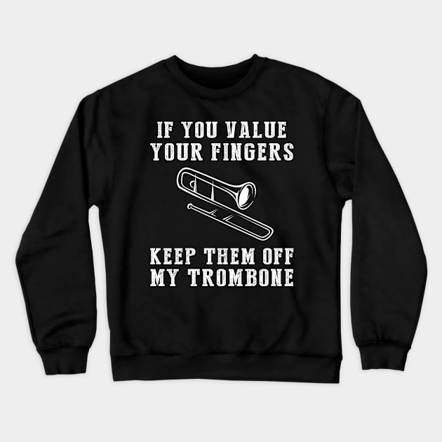 Brass of Laughs - Keep Off My Trombone Funny Tee & Hoodie! Crewneck Sweatshirt by MKGift